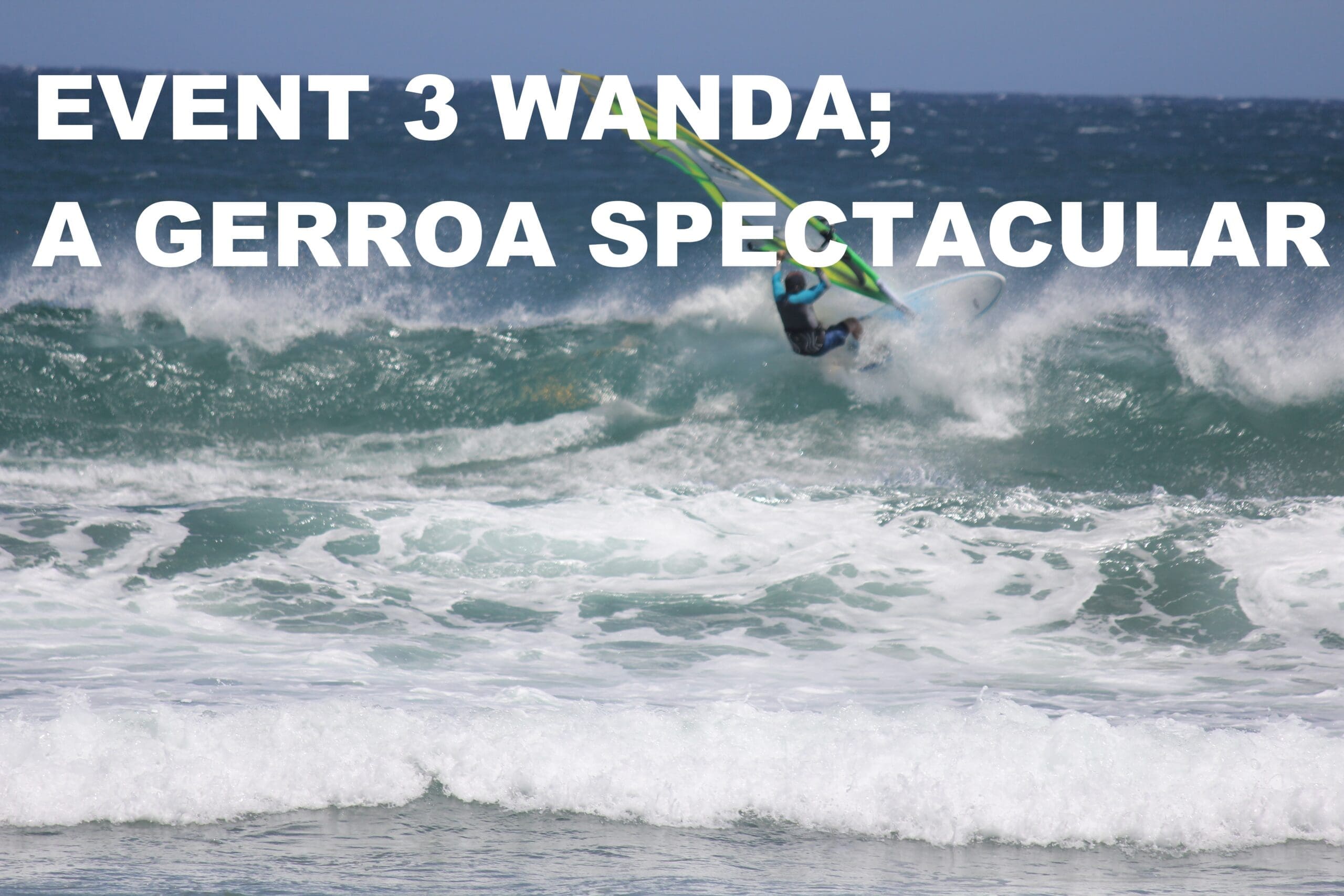 Event 3 – Wanda; A Gerroa Spectacular